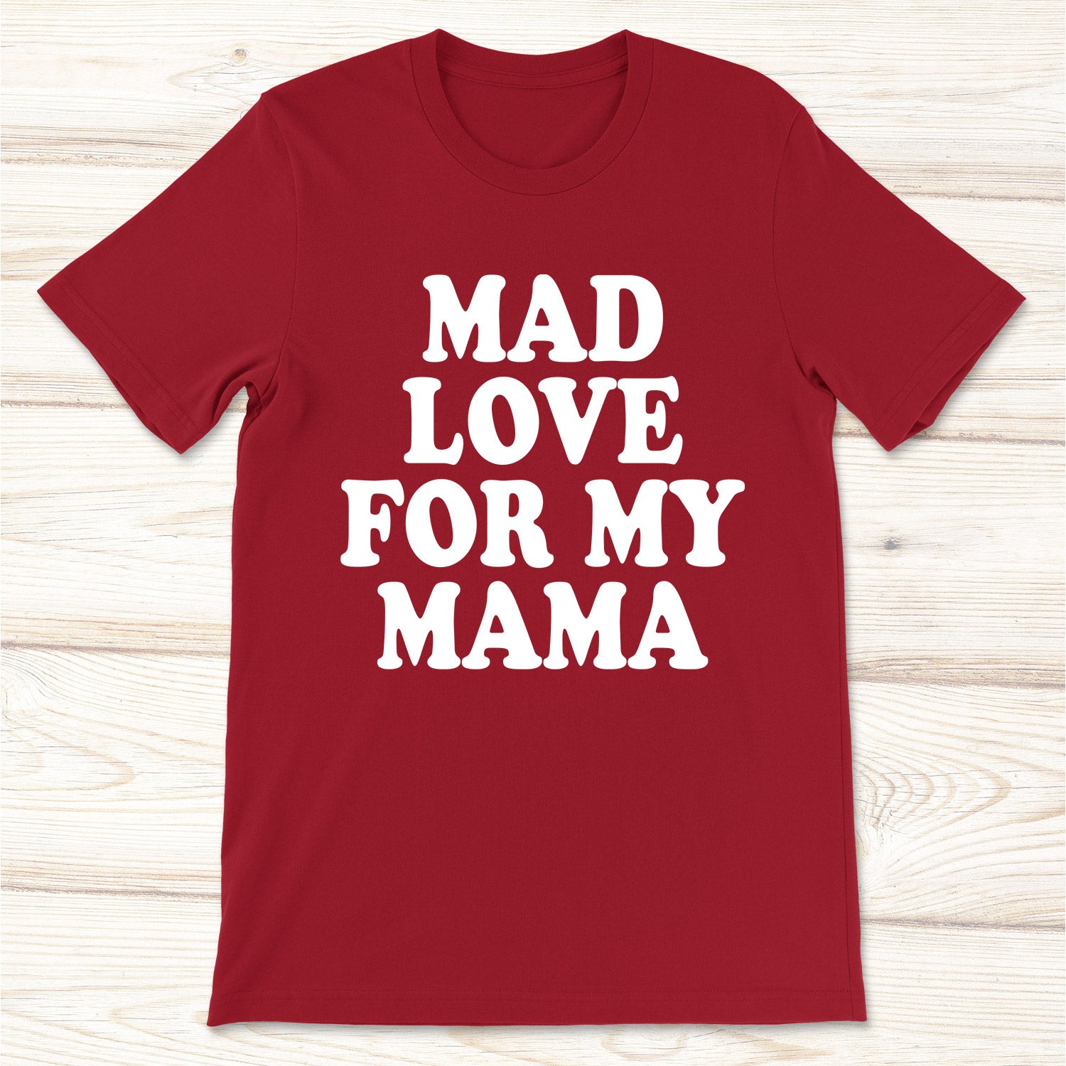 Mad Love for My Mamma Tees